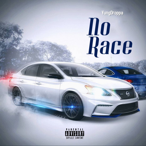 Stream YungDroppa - “ No Race “ ( Official Audio ) by YoungDroppa ...