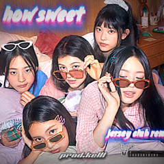 "new jeans" how sweet (jersey club remix) but kelll