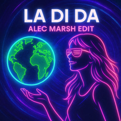 LA DI DA ( Alec Marsh Edit)