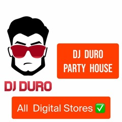 Dj Duro Party House