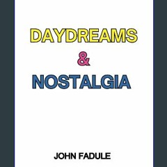 PDF [READ] 💖 Daydreams & Nostalgia Full Pdf