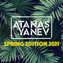 Atanas Yanev Spring Edition 2021