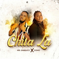 Chita La - Mr. GNBeatz X Zomò
