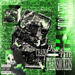 CHAIN SMOKING THE CHAINSMOKERS(prod. Ren!)
