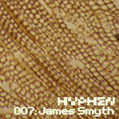 hyphen mix 007 - James Smyth