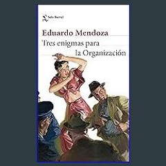 <PDF> 💖 Tres enigmas para la Organización (Biblioteca Breve) (Spanish Edition) ^DOWNLOAD E.B.O.O.K
