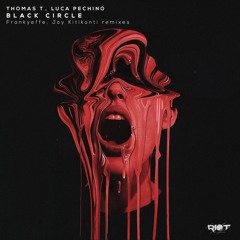 RIOT197 - Thomas T, Luca Pechino - Black Circle