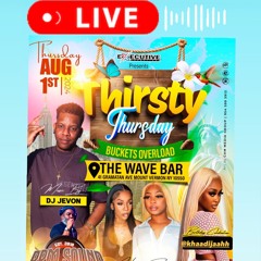Thirsty Thursdays Aug 1st DjJevon❌Jay Rpm