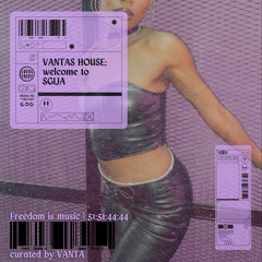 VANTAS HOUSE; sgija for the soul