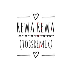 Rewa Rewa(TobsRemix)