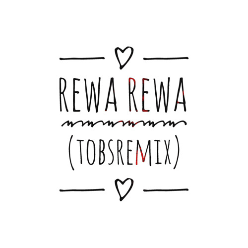Rewa Rewa(TobsRemix)
