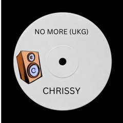 NO MORE- CHRISSY