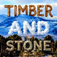 Timber and Stone