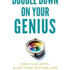 read✔ Double Down on Your Genius: Own Your Gifts, Align Your Actions, and Flourish in Your Calli