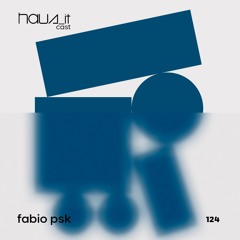 Haus_it Cast #124 - Fabio PSK