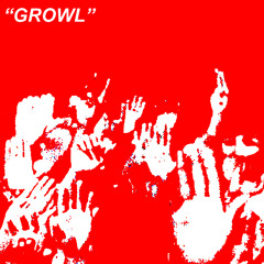 "GROWL"