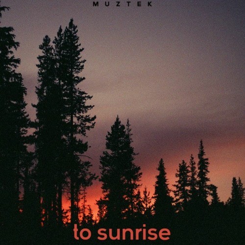 MUZTEK - to sunrise