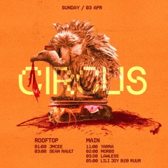 CIRCUS SUNDAY 03.04.22 - MORBS (2AM - 3:30AM)