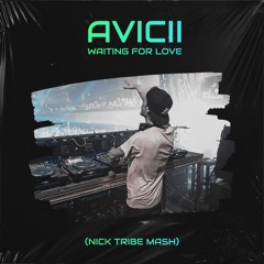 Waiting For Love (Nick Tribe MASH)