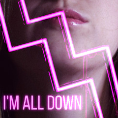 I'm All Down