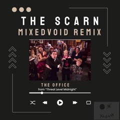 The Office - The Scarn (MixedVoid Remix)