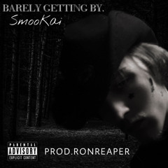 BARELY GETTING BY. [Prod.RonReaper]