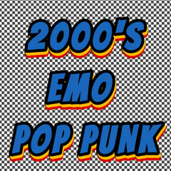 Early 2000's Emo/pop punk