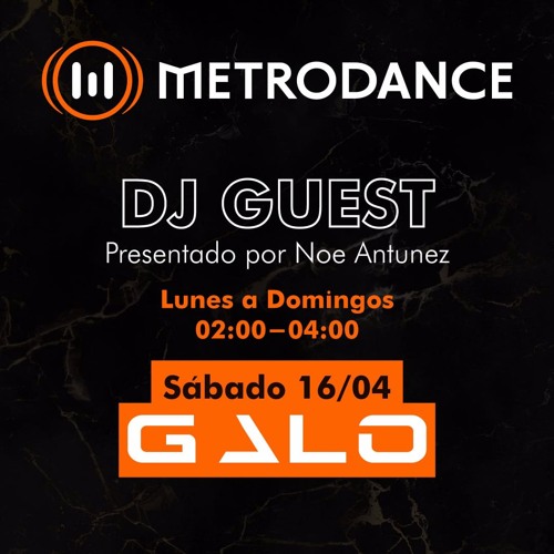 METRODANCE DJ Guest 16/04  @ Galo