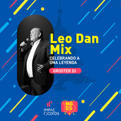 Leo Dan Mix Celebrando A Una Leyenda - Groster DJ IR