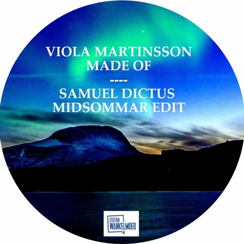 Viola Martinsson - Made Of (Samuel Dictus Edit)