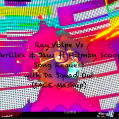 Song Request with Da Squad Out (SACE Mashup)