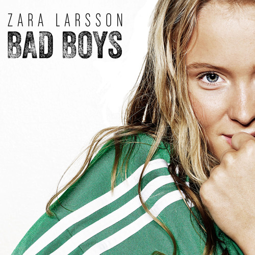 Listen to Bad Boys by Zara Larsson Official in Zara Larsson - 1 (Swedish  ALBUM) 2014 playlist online for free on SoundCloud