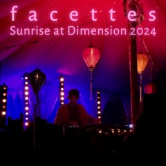 facettes - Sunrise @ Dimension Festival 2024