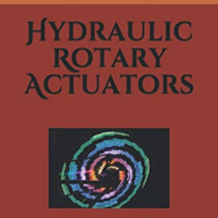 [FREE] KINDLE 💖 Hydraulic Rotary Actuators: In the English Units (Industrial Hydraul