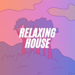 Relaxing House