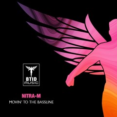 Nitra M - Movin To The Bassline (OUT NOW)