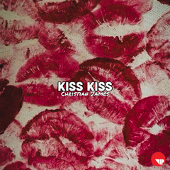 Kiss Kiss (Christian James Dub) - Chris Brown & T-Pain (Free D/L)