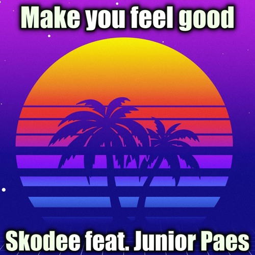 Make you feel Good