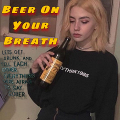 Beer On Your Breath - Feat.$at.urn (prod.djkayl)