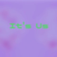 "It's Us"-Recordings