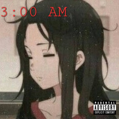 3:00 AM (prod. born hero)
