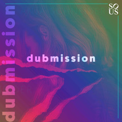 Dubmission (2021 Edit)