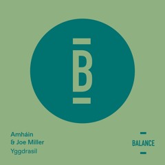 Amháin, Joe Miller - Yggdrasil (Jamie Stevens Remix) [Balance Music]