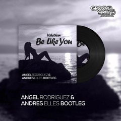 Whethan - Be Like You (Angel Rodriguez & Andrés Elles Bootleg)