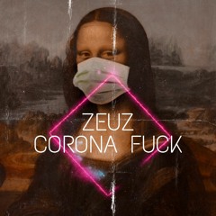 ZEUZ- CORONA FUCK [ THX FOR 4.000 FOLLOWER ]
