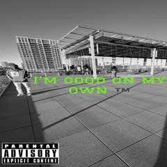 Im good on my own Ep.7 Ft Nyceah