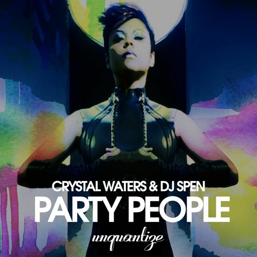 Crystal Waters & DJ Spen - Party People(DJ Spen & Micfreak Radio Edit)