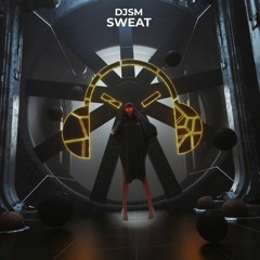 DJSM - Sweat