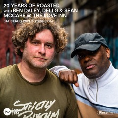 20 Years of Roasted: Live @ The Love Inn with Ben Daley, Deli G & Sean McCabe - 31 August 2024