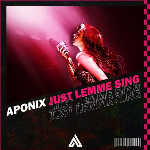 APONIX - Just Lemme Sing [OUT NOW!]